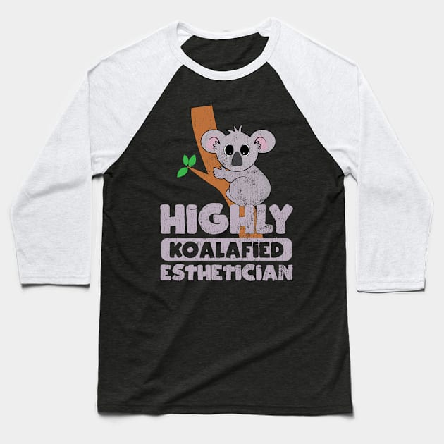 Highly Koalafied Esthetician Funny Beautician Skin Gag Koala Baseball T-Shirt by wygstore